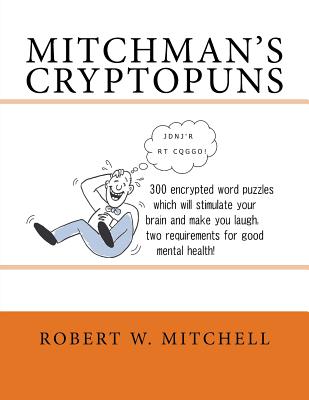 Mitchman's Cryptopuns - Mitchell, Robert W, and Nimmo, Sarah (Editor), and Mitchell, Steve (Illustrator)