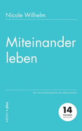 Miteinander leben: F?r eine Familienkultur des Miteinanders