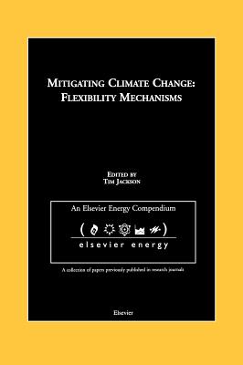 Mitigating Climate Change: Flexibility Mechanisms - Jackson, T