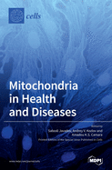 Mitochondria in Health and Diseases