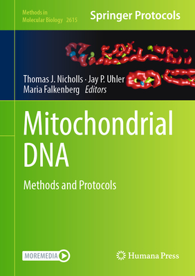 Mitochondrial DNA: Methods and Protocols - Nicholls, Thomas J. (Editor), and Uhler, Jay P. (Editor), and Falkenberg, Maria (Editor)