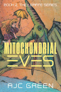 Mitochondrial Eves: Book 2, The Leaffe Series