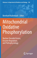 Mitochondrial Oxidative Phosphorylation: Nuclear-Encoded Genes, Enzyme Regulation, and Pathophysiology