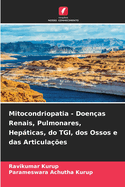 Mitocondriopatia - Doen?as Renais, Pulmonares, Hepticas, do TGI, dos Ossos e das Articula??es