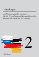 Mitteilungen Der Gemeinsamen Kommission F?r Die Erforschung Der J?ngeren Geschichte Der Deutsch-Russischen Beziehungen. Band 4