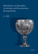 Mitteilungen Zur Spatantiken Archaologie Und Byzantinischen Kunstgeschichte - Bauer, Franz Alto (Editor), and Deckers, Johannes G (Editor), and Shalem, Avinoam (Editor)