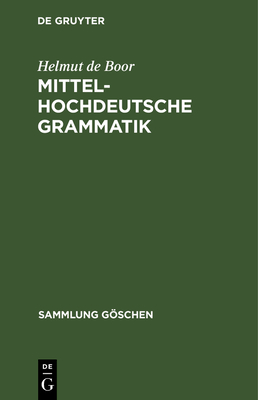 Mittelhochdeutsche Grammatik - Boor, Helmut de