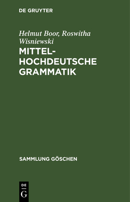 Mittelhochdeutsche Grammatik - Boor, Helmut, and Wisniewski, Roswitha