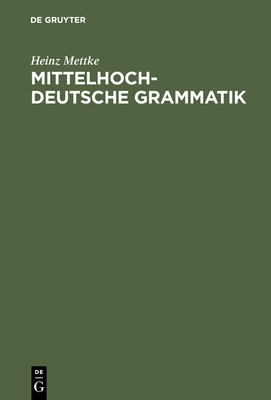 Mittelhochdeutsche Grammatik - Mettke, Heinz