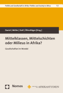 Mittelklassen, Mittelschichten Oder Milieus in Afrika?: Gesellschaften Im Wandel