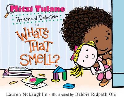 Mitzi Tulane, Preschool Detective in What's That Smell? - McLaughlin, Lauren