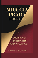 Miuccia Prada Biography: Journey of Innovation and Influence