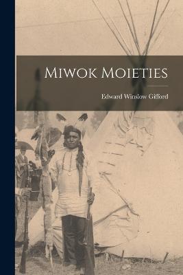 Miwok Moieties - Gifford, Edward Winslow