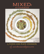 Mixed: A Cookbook: 13 Seasoning Mixes and over 100 ways to use them