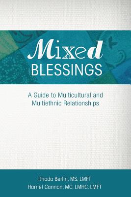Mixed Blessings: A Guide to Multicultural and Multiethnic Relationships - Cannon M C Lmft Lmhc, Harriet, and Berlin MS Lmft, Rhoda
