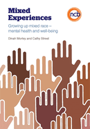 Mixed Experiences: Growing Up Mixed Race - Mental Health and Well-being