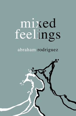 Mixed Feelings - Rodriguez, Abraham