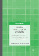 Mixed Intelligent Systems: Developing Models for Project Management and Evaluation