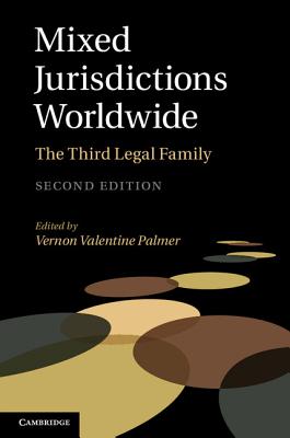 Mixed Jurisdictions Worldwide: The Third Legal Family - Palmer, Vernon Valentine (Editor)
