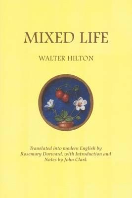 Mixed Life - Hilton, Walter, and Dorward, Rosemary (Translated by)