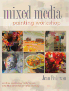Mixed Media Painting Workshop: Explore Mediums, Techniques and the Personal Artistic Journey