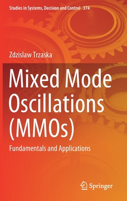 Mixed Mode Oscillations (Mmos): Fundamentals and Applications - Trzaska, Zdzislaw
