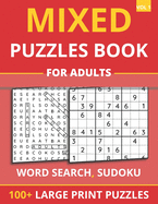 Mixed Puzzles Book For Adults - Word Search, Sudoku: 100+ Large Print Puzzles For Adults & Seniors (Vol 1)
