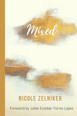 Mixed - Torres Lopez, Julian Esteban (Foreword by), and Zelniker, Nicole