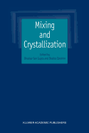 Mixing and Crystallization: Selected papers from the International Conference on Mixing and Crystallization held at Tioman Island, Malaysia in April 1998