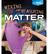 Mixing and Measuring Matter