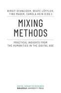Mixing Methods: Practical Insights from the Humanities in the Digital Age