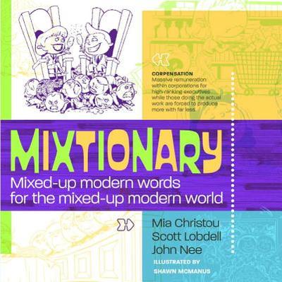 Mixtionary: Mixed-Up Modern Words for the Mixed-Up Modern World - Lobdell, Scott, and Christou, Mia, and Nee, John