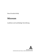 Mizoram: Land, Leute Und Nachhaltige Entwicklung