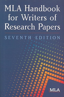 MLA Handbook for Writers of Research Papers - Modern Language Association