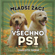 Mlads zci, Vsechno Psi: U en vse o nejlepsm p teli  lov ka!