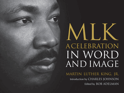 Mlk: A Celebration in Word and Image