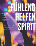 MLM Kursbuch: F?hlend Helfen Spirit - Notizbuch und Planer f?r das Empfehlungsmarkeeting