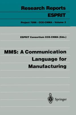 Mms: A Communication Language for Manufacturing - Consortium Cce-Cnma (Editor)