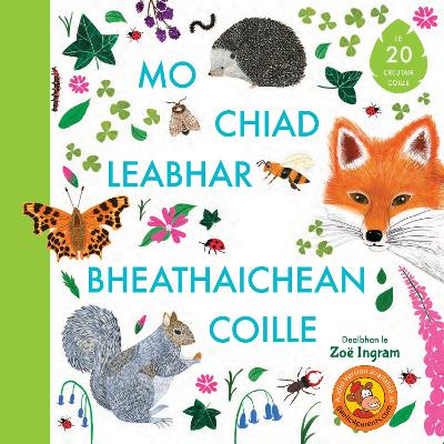 Mo Chiad Leabhar Bheathaichean Coille - Ingram, Zoe (Illustrator), and MacNeil, Morag Ann (Translated by)