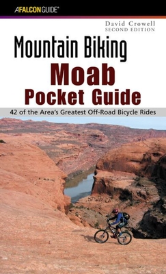 Moab: A Guide to Moab's Greatest Off-Road Bicycle Rides - Bridgers, Lee