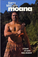 Moana - Novel of Old New Zealand Days - Mitcalfe, Barry