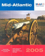 Mobil Travel Guide Mid Atlantic, 2005: Delaware, Maryland, New Jersey, Pennsylvania, Virginia, Washington DC, and West Virginia