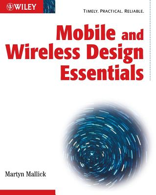 Mobile and Wireless Design Essentials - Mallick, Martyn