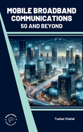 Mobile Broadband Communications: 5G and Beyond