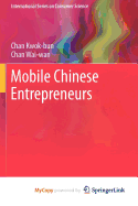 Mobile Chinese Entrepreneurs - Kwok-Bun, Chan, and Wai-Wan, Chan