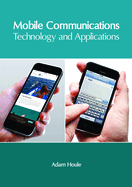 Mobile Communications: Technology and Applications