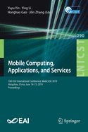 Mobile Computing, Applications, and Services: 10th Eai International Conference, Mobicase 2019, Hangzhou, China, June 14-15, 2019, Proceedings
