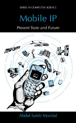 Mobile IP: Present State and Future - Mondal, Abdul Sakib