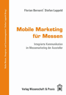Mobile Marketing Fur Messen: Integrierte Kommunikation Im Messemarketing Der Aussteller