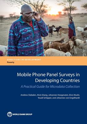 Mobile Phone Panel Surveys in Developing Countries: A Practical Guide for Microdata Collection - Dabalen, Andrew, and Etang, Alvin, and Hoogeveen, Johannes